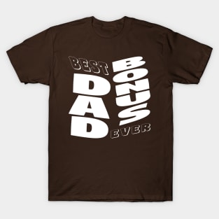 Best Bonus Dad Ever Cool Typography Inspirational T-Shirt